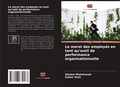 Cover: Le moral des employes en tant qu'outil de performance organisationnelle - Editions Notre Savoir