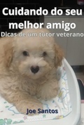 Cover: Cuidando Do Seu Melhor Amigo - Clube de Autores