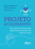 Abbildung von: Projeto Acolhimento: Uma Roda de Conversa Sobre Saúde Mental para Além dos Muros da Escola - Editora Appris