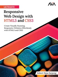 Abbildung von: Ultimate Responsive Web Design with HTML5 and CSS3: Create Visually Stunning, Responsive Websites Effortlessly with HTML5 and CSS3 - Orange Education Pvt Ltd