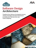 Cover: Kickstart Software Design Architecture: Transform Your Software Development Journey with Key Principles and Advanced Practices in Architecture, Microservices, and Cloud Computing - Orange Education Pvt Ltd