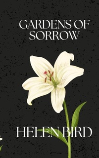 Abbildung von: Gardens of Sorrow - Helen Bird