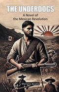 Cover: The UnderdogsA Novel of the Mexican Revolution (Edition2024) - Double 9 Books LLP