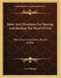 Enlarge image Cover: Rules And Directions For Hearing And Reading The Word Of God - Kessinger Publishing