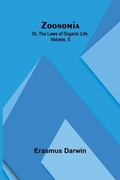 Cover: Zoonomia; Or, the Laws of Organic Life, Vol. II - Alpha Editions