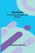 Cover: Zoonomia; Or, the Laws of Organic Life, Vol. I - Alpha Editions