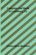 Cover: Campaign and battle of Lynchburg, Va. - Alpha Editions