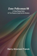 Cover: Zone Policeman 88; A close range study of the Panama canal and its workers - Alpha Editions