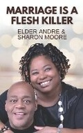 Cover: Marriage Is A Flesh Killer - Andre & Sharon Moore