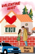 Cover: Valentine Wait: A Best Friend's Brother Small Town Romantic Comedy (Picnicville Series, #1) - Dhara Shah