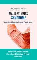 Cover: Mallory-Weiss Syndrome: Causes, Diagnosis, and Treatment (GastroPath: Unveiling Digestive System Diseases, #8) - DrMedHealth