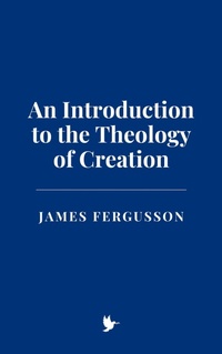 Enlarge image Cover: An Introduction to the Theology of Creation - Historia Magna