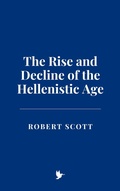 Cover: The Rise and Decline of the Hellenistic Age - Historia Magna