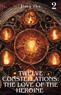 Cover: Twelve Constellations: The Love of the Heroine 2 (Constellation Life Heroine, #2) - Jiang Zhu