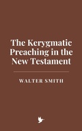 Cover: The Kerygmatic Preaching in the New Testament - Historia Magna