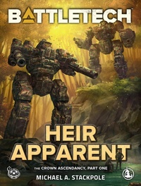 Enlarge image Cover: BattleTech: Heir Apparent (The Crown Ascendancy, Part One) - Catalyst Game Labs