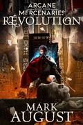 Cover: Arcane Mercenaries: Revolution - Mark August