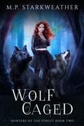 Cover: Wolf Caged (Hunters of the Forest, #2) - Phoenix Eclipse Publishing