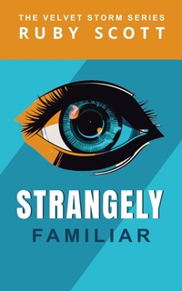 Enlarge image Cover: Strangely Familiar - Ruby Scott