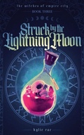 Cover: Struck by the Lightning Moon - Kylie Rae