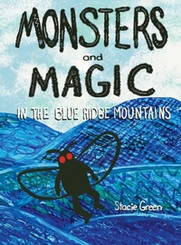 Abbildung von: Monsters and Magic in the Blue Ridge Mountains - Whimsical Mythical