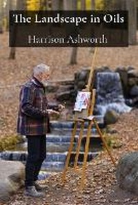 Abbildung von: The Landscape in Oils - Harrison Ashworth