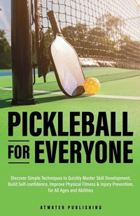Abbildung von: Pickleball for Everyone - Atwater Publishing