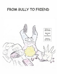 Enlarge image Cover: From Bully to Friend - Bookbaby
