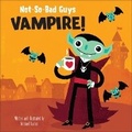 Cover: Not-So-Bad Guys Vampire! - Sunbird Books
