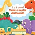 Cover: !1, 2, 3, Groar! Vamos a Contar Dinosaurios (1, 2, 3, Roar! Let's Count Dinosaurs) - Pi Kids
