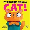 Cover: It's Boring Being a Cat! - Sunbird Books