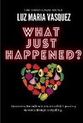 Cover: What Just Happened? - Izziocity LLC.
