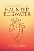Cover: A Tincture of Haunted Bogwater - Sophia Institute Press