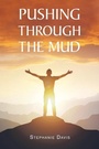 Cover: Pushing through the Mud - Christian Faith Publishing
