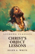 Cover: Christ's Object Lessons - Lushena Books