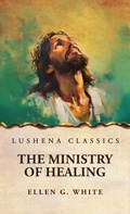 Cover: The Ministry of Healing - Lushena Books