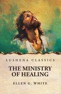 Cover: The Ministry of Healing - Lushena Books