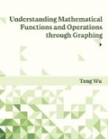 Cover: Understanding Mathematical Functions and Operations through Graphing - Sentia Publishing