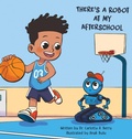 Cover: There's a Robot at my Afterschool - Rebellion LIT LLC