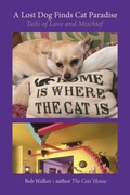 Cover: A Lost Dog Finds Cat Paradise - Bob Walker Photography
