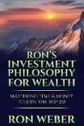 Cover: Ron's Investment Philosophy For Wealth - Blue Mountain Financial Group a Division of Ronald Weber LLC