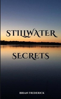 Enlarge image Cover: Stillwater Secrets - Brian Frederick