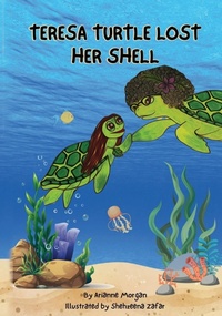 Abbildung von: Teresa Turtle Lost Her Shell - Arianne Morgan