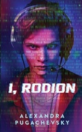Cover: I, Rodion - Alexandra Pugachevsky