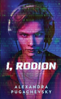 Enlarge image Cover: I, Rodion - Alexandra Pugachevsky