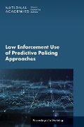Cover: Law Enforcement Use of Predictive Policing Approaches - National Academies Press