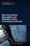 Cover: Electricity System Operability and Reliability Under Increasing Complexity - National Academies Press