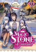 Cover: Magic Stone Gourmet: Eating Magical Power Made Me the Strongest Volume 9 (Light Novel) - J-Novel Club