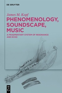 Abbildung von: Phenomenology, Soundscape, Music - De Gruyter