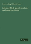 Cover: Schlechte Mittel - guter Zweck - Antigonos Verlag